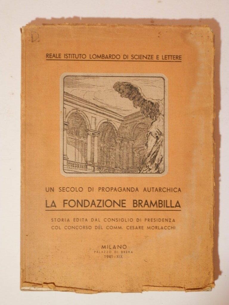 Un secolo di propaganda autarchica : la fondazione Brambilla