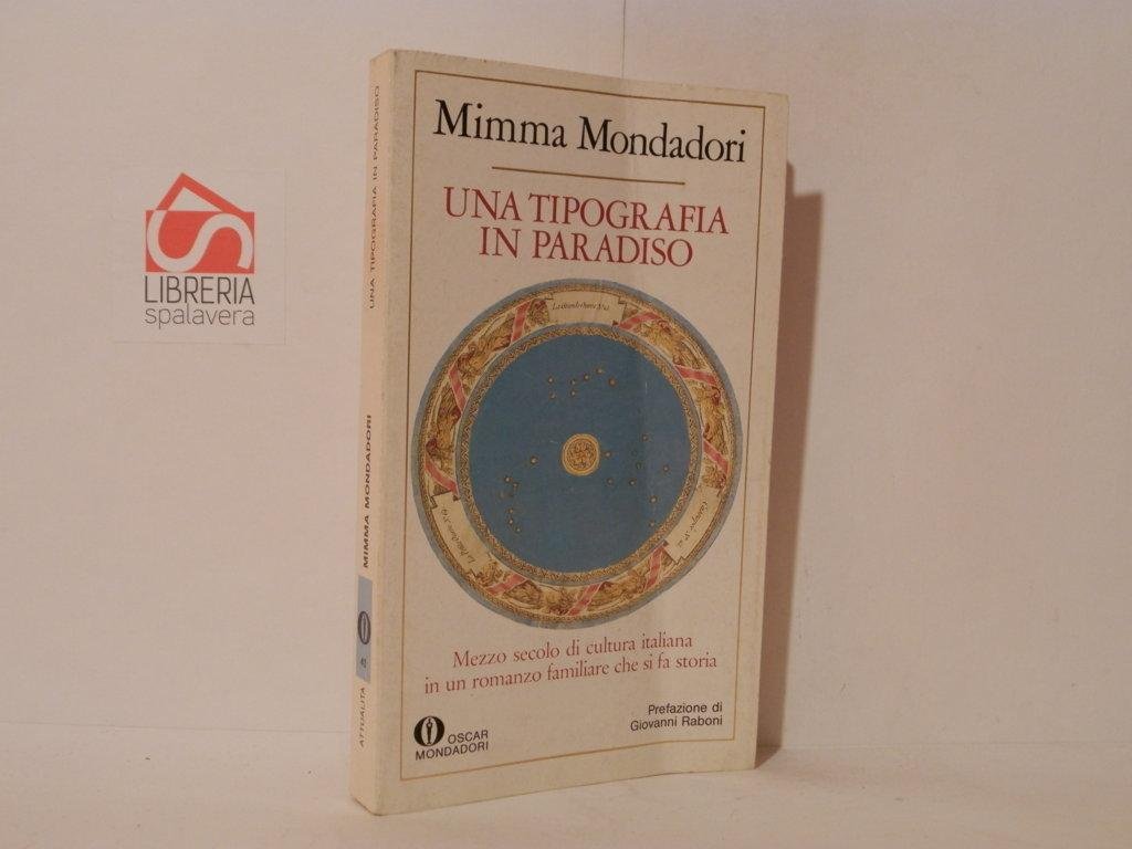 Una tipografia in paradiso. Mezzo secolo di cultura italiana in …