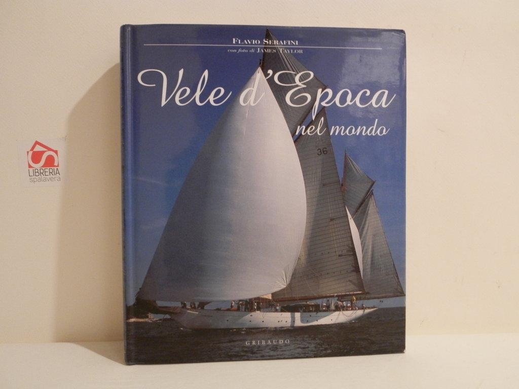 Vele d'epoca nel mondo : un secolo di yachting