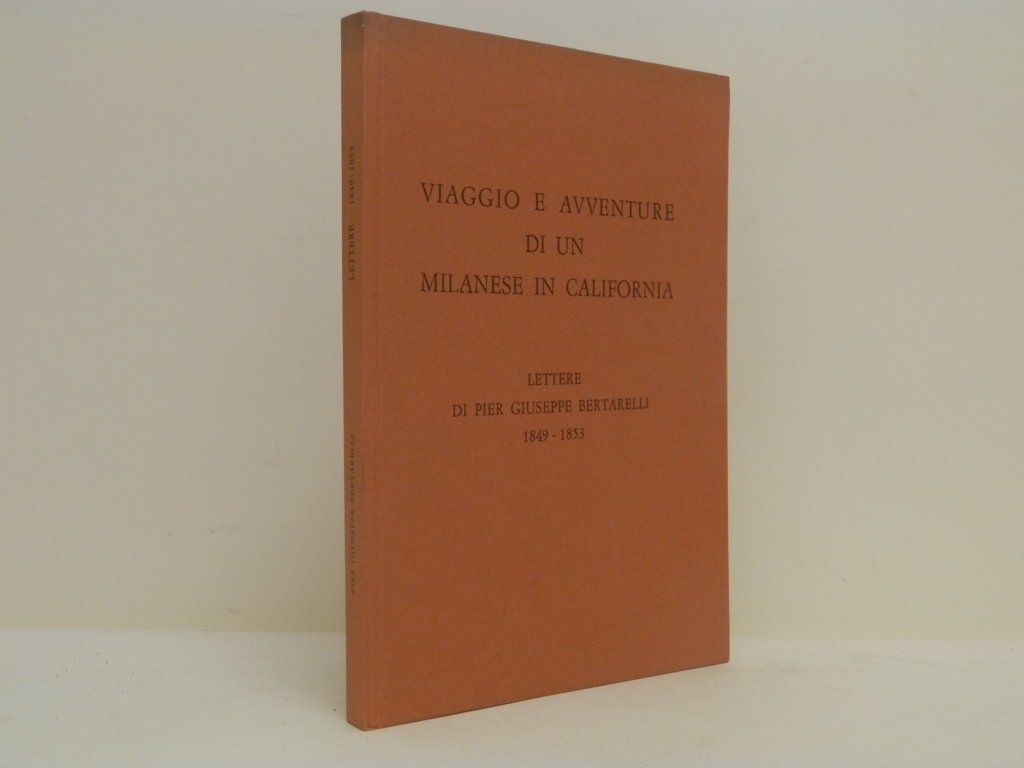 Viaggio e avventure di un milanese in California. Lettere di …