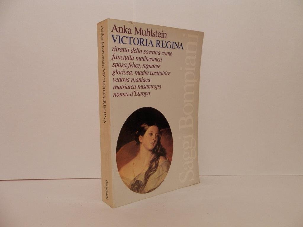 Victoria Regina. Ritratto della sovrana come fanciulla malinconica, sposa felice, …