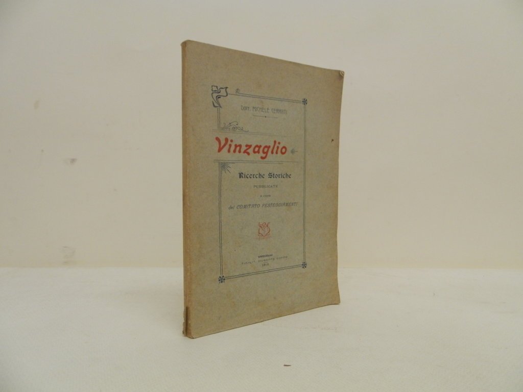 Vinzaglio. Ricerche storiche pubblicate a cura del Comitato Festeggiamente