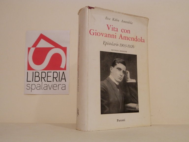 Vita con Giovanni Amendola. Epistolario 1903-1926