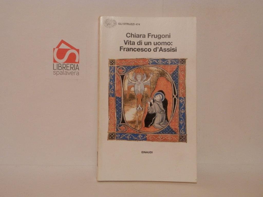 Vita di un uomo. Francesco d'Assisi