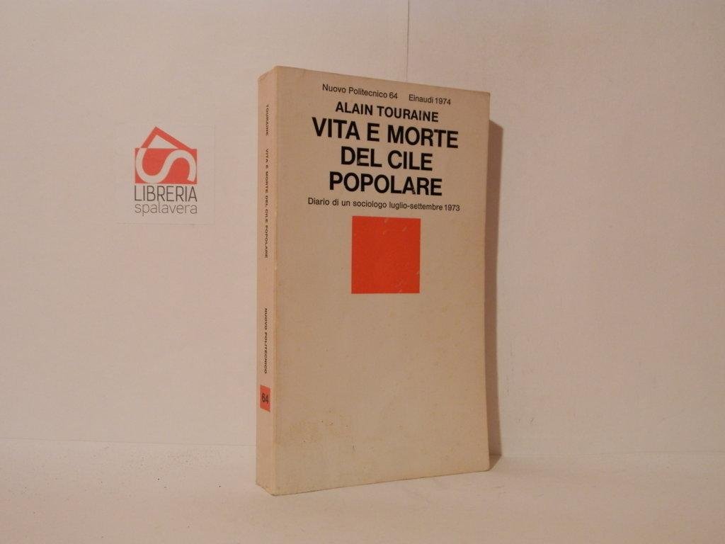 Vita e morte del Cile popolare. Diario di un sociologo …