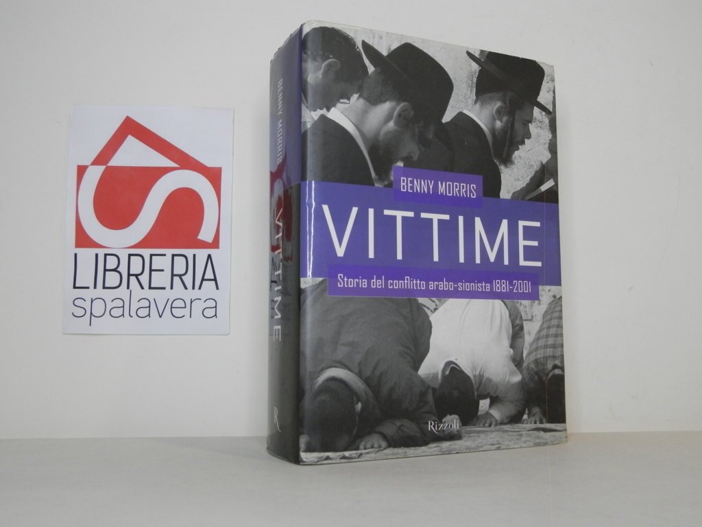 Vittime. Storia del conflitto arabo-sionista 1881-2001