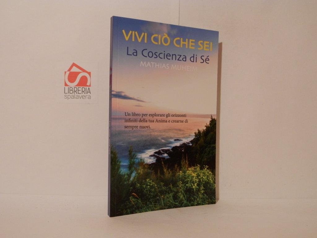 Vivi ciò che sei. La coscienza di se