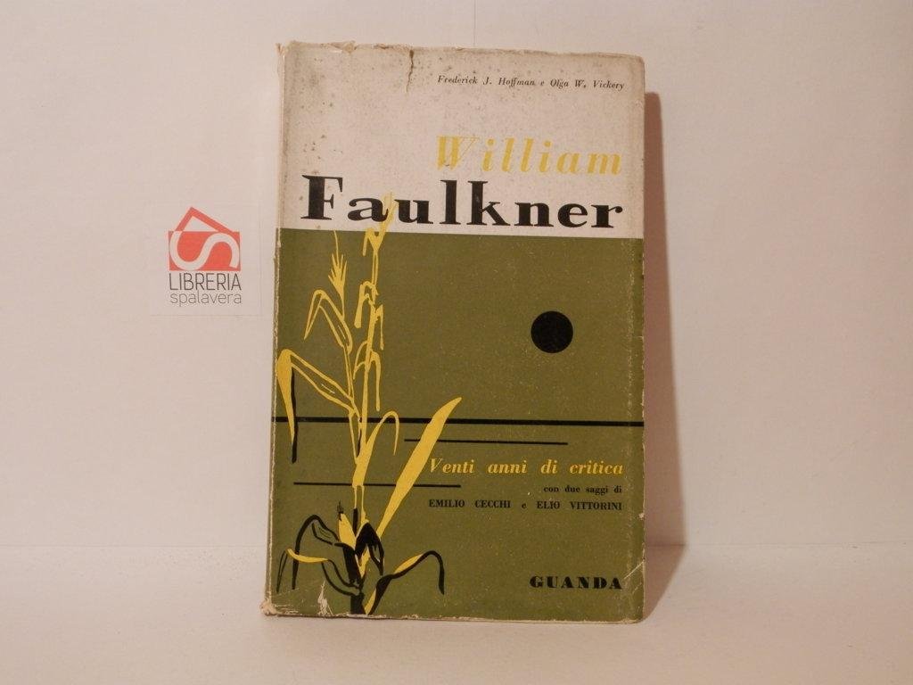 William Faulkner. Venti anni di critica