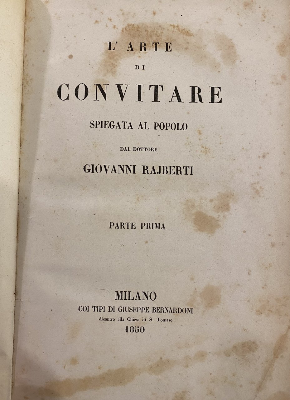 L'arte di convitare spiegata al popolo - parte prima e …