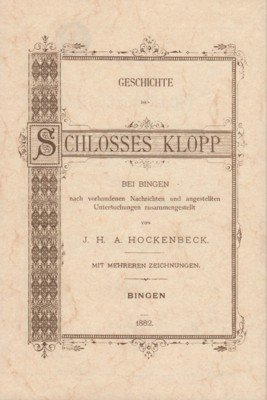 Geschichte des Schlosses Klopp bei Bingen nach vorhandenen Nachrichten und …