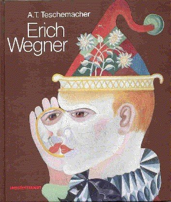 Erich Wegner. Mit Biographie, Ausstellungsnachweis, Bibliographie, Abbildungsverzeichnis.