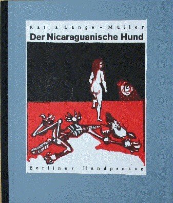 Der Nicaraguanische Hund. Berliner Handpresse