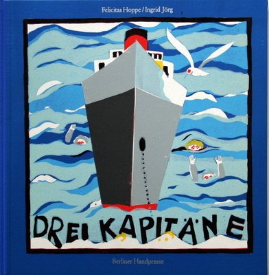 Drei Kapitäne. Mit 7 achtfarbigen Linolschnitten von Ingrid Jörg.