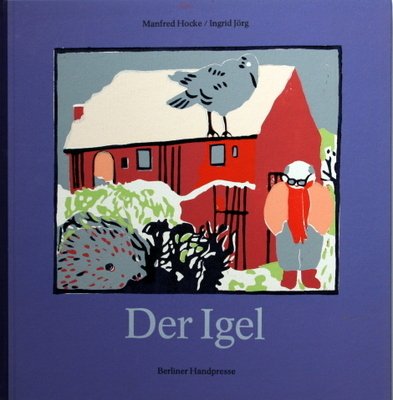 Der Igel. Mit 9 achtfarbigen Linolschniten von Ingrid Jörg.