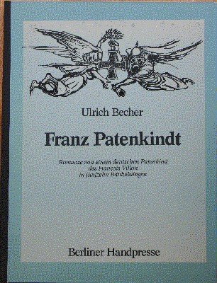 Franz Patenkindt : Romanze von e. dt. Patenkind d. François …