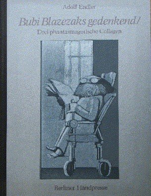 Bubi Blazezaks gedenkend. Drei phantasmagorische Collagen. Mit 6 sechsfarb. Linolschnitten …