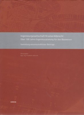 Ingenieurgesellschaft KramerAlbrecht : über 100 Jahre Ingenieurplanung für das Bauwesen …