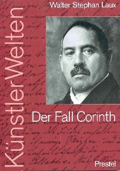 Der Fall Corinth und die Zeitzeugen Wellner. KünstlerWelten