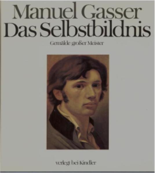 Das Selbstbildnis : Gemälde großer Meister.
