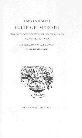 Lucie Gelmeroth. Novelle. Mit sechzehn Holzstichen von Imre Reiner.