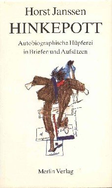 Hinkepott. Autobiographische Hüpfereien in Briefen und Aufsätzen.