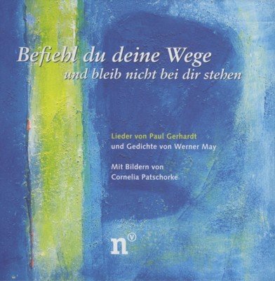 Befiehl du deine Wege und bleib nicht bei dir stehen. …