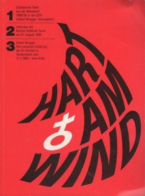 Hart am Wind. 1. Unbekannte Texte aus der Wendezeit 1989/90 …