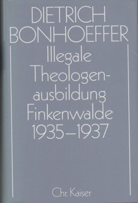 Illegale Theologenausbildung: Finkenwalde 1935 - 1937. Herausgegeben von Otto Dudzus …