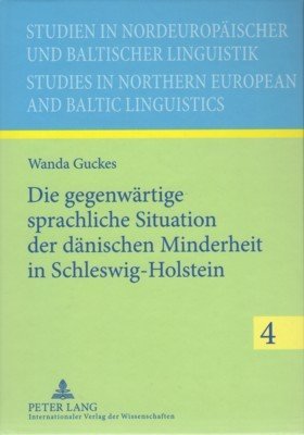 Die gegenwärtige sprachliche Situation der dänischen Minderheit in Schleswig-Holstein. Studien …