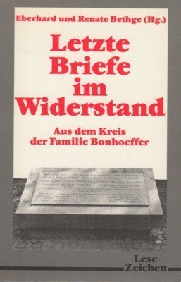 Letzte Briefe im Widerstand : aus d. Kreis d. Familie …