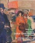 Der Maler Julius Graumann : (1878-1944) , die Wiederentdeckung eines …