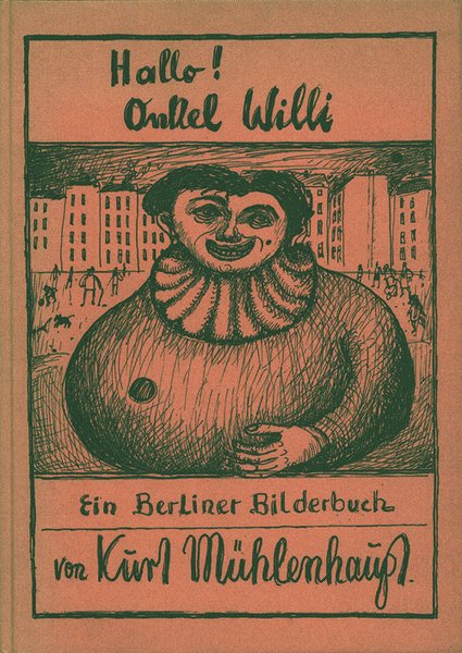 Hallo! Onkel Willi. Ein Berliner Bilderbuch. Aufgeschrieben und aufgezeichnet von …