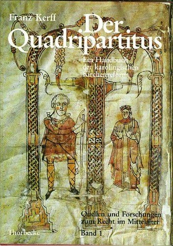 Der Quadripartitus : e. Handbuch d. karoling. Kirchenreform , Überlieferung, …