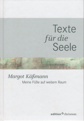 Meine Füße auf weitem Raum : [Großdruck]. Texte für die …