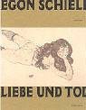 Egon Schiele : Liebe und Tod , [anlässlich der Ausstellung …