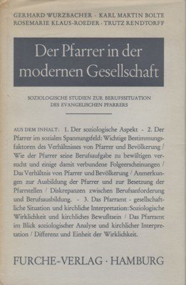 Der Pfarer in der modernen Gesellschaft. Sozilogische Studien zur Berufssituation …