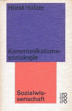 Kommunikationssoziologie. rororo-studium , 39 : Sozialwiss.