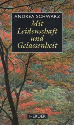 Mit Leidenschaft und Gelassenheit.