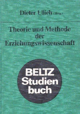 Theorie und Methode der Erziehungswissenschaft : Probleme e. sozialwissenschaftl. Pädagogik. …