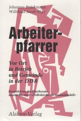 Arbeiterpfarrer : vor Ort in Betrieb und Gemeinde in der …