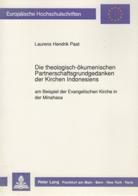 Die theologisch-ökumenischen Partnerschaftsgrundgedanken der Kirchen Indonesiens am Beispiel der Evangelischen …