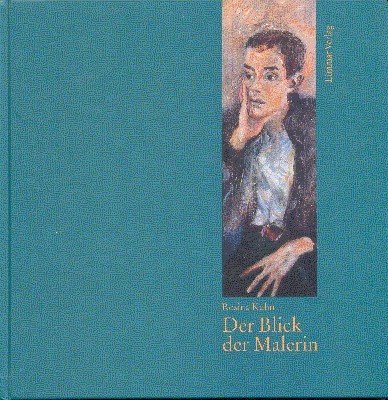 Der Blick der Malerin : Rosina Kuhn , Porträts , …