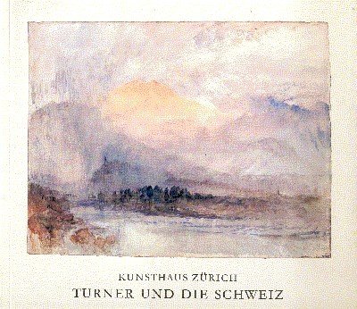 Turner und die Schweiz.