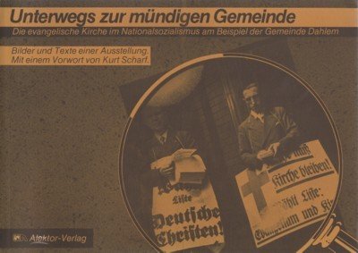 Unterwegs zur mündigen Gemeinde : d. evang. Kirche im Nationalsozialismus …