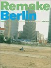 Remake Berlin : [das Buch erscheint zur gleichnamigen Ausstellung im …