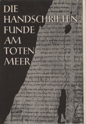 Die Handschriftenfunde am Toten Meer. Mit einer kurzen Einführung in …