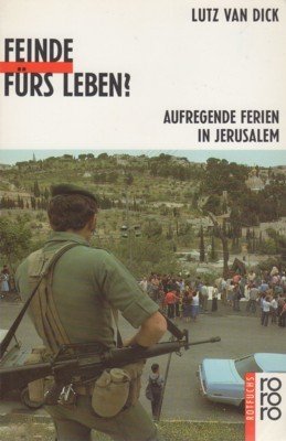 Feinde fürs Leben? : Aufregende Ferien in Jerusalem. Lutz van …