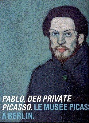 Pablo. Der private Picasso : le Musée Picasso à Berlin …