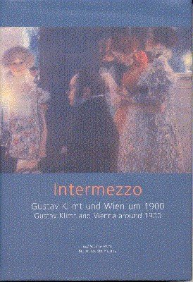 Intermezzo : Gustav Klimt und Wien um 1900. Gustav Klimt …