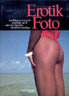 Erotik-Foto : d. "Playboy-Fotograf" John Kelly verrät, wie man Mädchen …